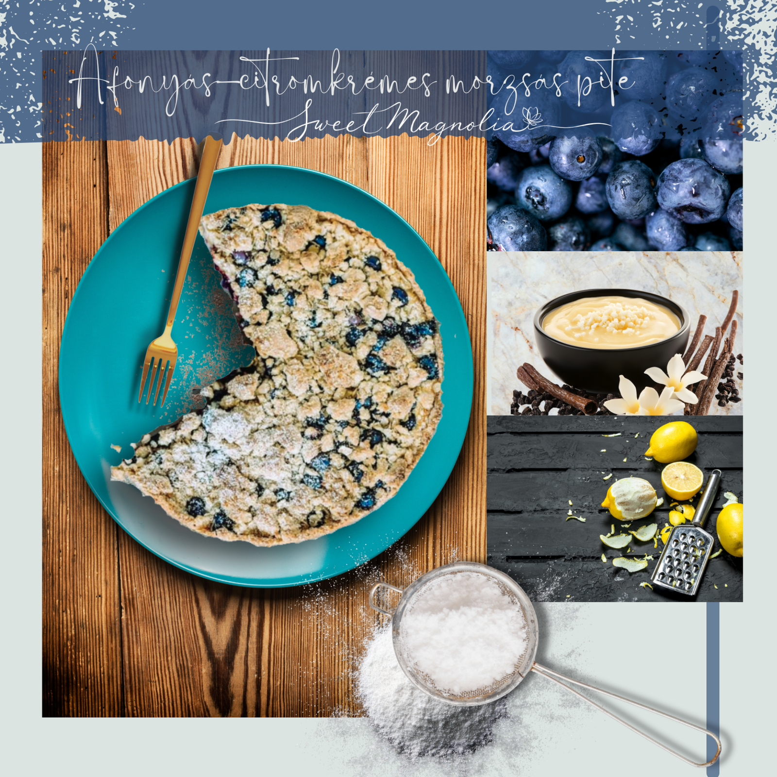 Áfonyás-citromkrémes morzsás pite – Sweet Magnolia