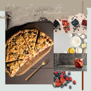 Erdei gyümölcsös morzsás pite – Sweet Magnolia kézműves sütemény Budapesten