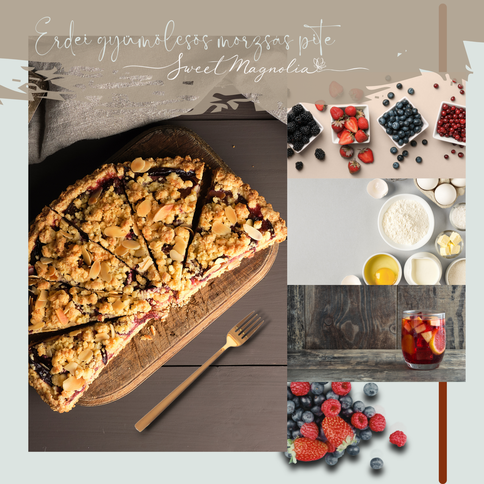 Erdei gyümölcsös morzsás pite – Sweet Magnolia